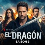 El Dragón Saison 3 : Date de Sortie et Avenir de la Série