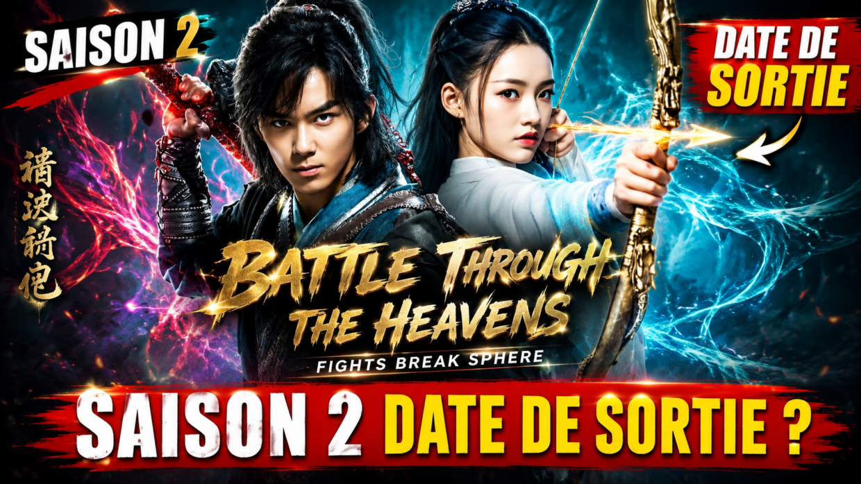 (Battle Through the Heavens)Fights Break Sphere saison 2 Date de sortie
