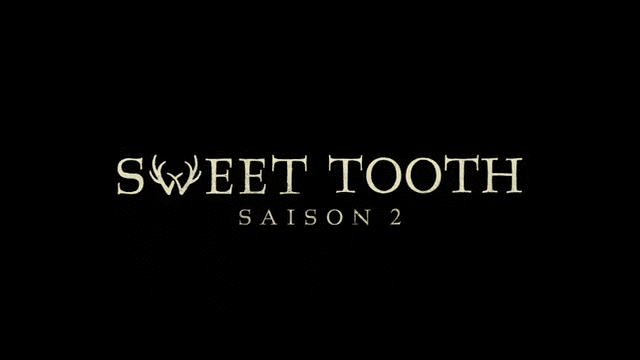 SWEET TOOTH Saison 2 Bande Annonce VFe