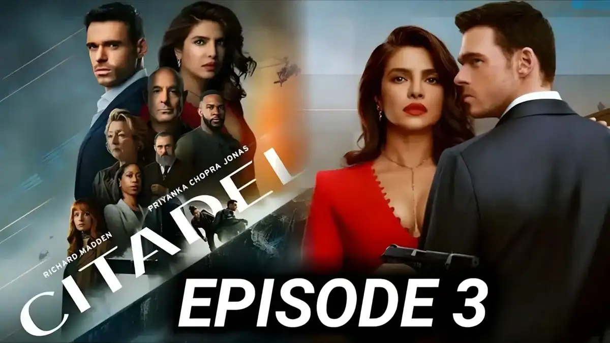 DATE DE SORTIE DE L'EPISODE 3 DE CITADEL