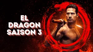 El Dragon Saison 3 1 1