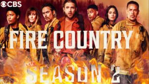 Êtes-vous prêt pour la série Fire Country saison 2 : sera-t-elle renouvelée ou pas ?