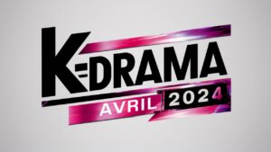 Les s&eacute;ries Kdramas qui sortiront en avril 2024