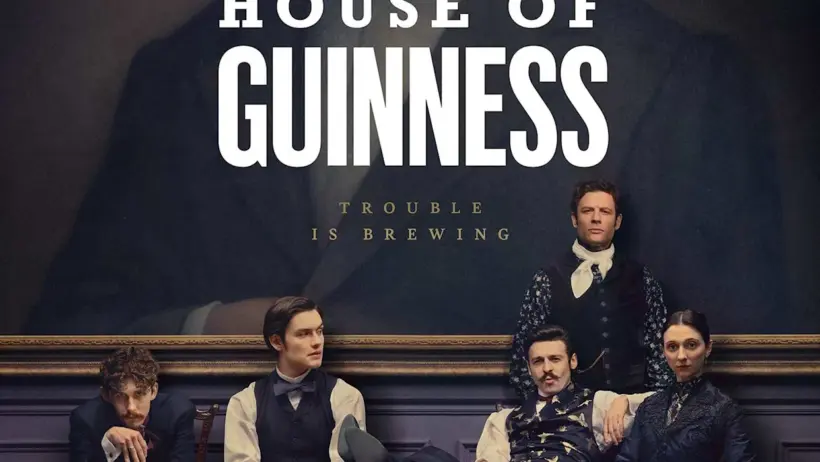 House of Guinness sur Netflix : Pourquoi C'est La Série à Binger