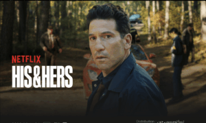 His and Hers Netflix : Pourquoi ce thriller est numéro 1 ?