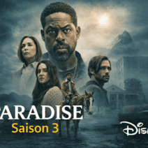 Paradise saison 3 : Pourquoi Disney+ ne peut plus s'en passer