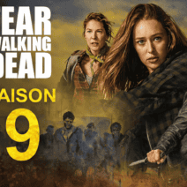 Fear The Walking Dead saison 9 : Pourquoi AMC a-t-il annulé la suite ?